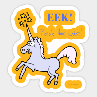 EEK! People doo exist! Unicorn Sticker